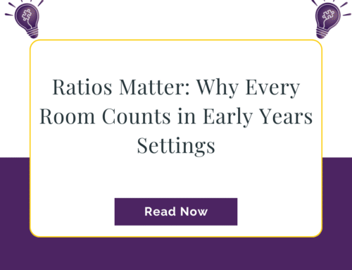 Ratios Matter: Why Every Room Counts in Early Years Settings